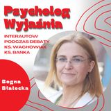 Psycholog wyjaśnia internautów podczas debaty  KONTRA  Rymanowski, ks. Bańka, ks. Wachowiak