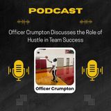 Officer Crumpton Discusses the Role of Hustle in Team Success