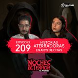 Ep 209: Historias ATERRADORAS en Apps de Citas