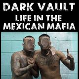 Dark Vault: Life In The Mexican Mafia
