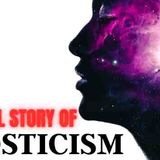 The FULL STORY of Gnosticism - Every Truth Seeker Must KNOW This
