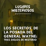 Los Secretos Espectrales del General Wayne Inn: Tres Siglos de Misterio