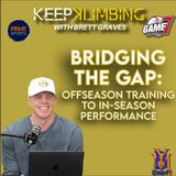 Bridging the Gap: Offseason Training to In-Season Performance | Keep Klimbing | YBMcast6