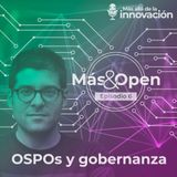 OSPO y Gorbernanza con Jose Miguel Parrella – Más & Open