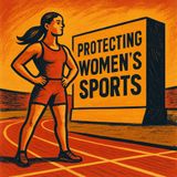The Truth About Protecting Women’s Sports