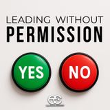 Leading Without Permission | Unleashing Courage in a Culture of Caution | Pastor Dennis Cummins