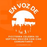 FICCTERRA celebra su séptima edición con cine comunitario | Víctor García | En voz de