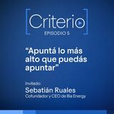 "Apuntá lo más alto que podás apuntar" | Sebastian Ruales