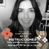 EP013 Disfrutar de la energía sanadora de la vida - Clara Estrada - Periodista - María José Ramirez