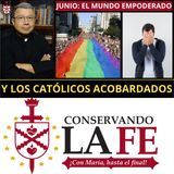 🔥Mes del orgullo. El mundo empoderado y los católicos amedrentados.
