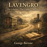 Lavengro: The Scholar, The Gypsy, The Priest — A Journey of Faith, Folklore & Conscience | George Borrow (Classic Audiobook) Part 2
