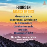 No soltar la esperanza ~ Devocional de Jóvenes ~ 27 de septiembre 2026