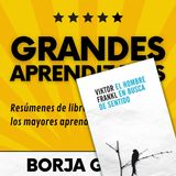 36: El Hombre en Busca de Sentido: Resumen del libro con aprendizajes