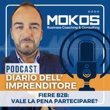 Diario dell'Imprenditore Ep.35 - Fiere B2B: Vale la Pena Partecipare?