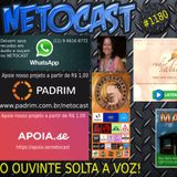 NETOCAST 1180 DE 18/08/2019 - O OUVINTE SOLTA A VOZ!