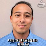 Pass The Gravy #661: Head Tap