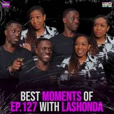 BEST MOMENTS of Ep. 127 with Dr. LaShonda