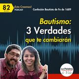 Ep. 82 ¿El BAUTISMO es para SALVACIÓN?: 3 Verdades que te cambiarán