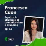 SHITSTORM, gli ERRORI che DISTRUGGONO un BRAND - Con FRANCESCA CAON - Money Talks ep. 15