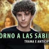 Ritorno A Las Sabinas Anticipazioni: Il Doppio Gioco Di Lucas!