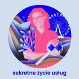 Sekretne Życie Usług #2: Najpierw efekt, potem działanie i czemu wszyscy chcą być trzecim miejscem