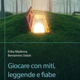 Erika Maderna "Giocare con miti, leggende e fiabe"