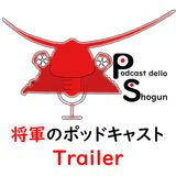 Podcast dello Shogun - Trailer