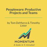 Peopleware: Why your projects fail (it's not the technology) (DeMarco & Lister)
