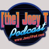 Episode 10 - (the) Joey T Podcast