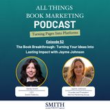 The Book Breakthrough: Turning Your Ideas Into Lasting Impact with Jayme Johnson