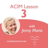 I do not understand anything I see — ACIM Lesson 3, A Course in Miracles