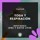 T2E18 - Yoga y Respiración / Iana y David Lifar