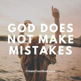 3694 God Does Not Make Mistakes