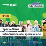 Specie Aliene || Introduzione alle specie aliene