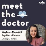 Stephanie Moss, MD - Psychiatry Resident in Chicago, Illinois