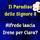 Il Paradiso delle Signore 8, ipotesi di trama: Alfredo lascia Irene per iniziare una relazione con Clara?