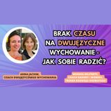 🌍 / 🇵🇱 Dwujęzyczność - Dwujęzyczne wychowanie: jak znaleźć CZAS na język POLSKI? - Anna Jachim i Monika Delporte