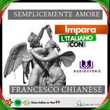 ITALIAN PODCAST - AUDIOSTORIE IN ITALIANO - SEMPLICEMENTE AMORE🎙🎧