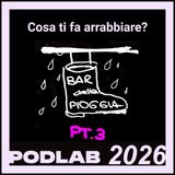 PODLAB26 _ Bar della pioggia pt.3 = Che ti fa rabbia?