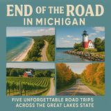 Michigan Road Trips - 5 Bucket List Drives To Discover Michigan’s Beauty