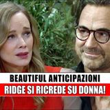 Beautiful, Anticipazioni Americane: Ridge Si Ricrede Su Donna!