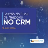 Dicas para Usuários do ERP na Gestão do Funil de Negócios no CRM