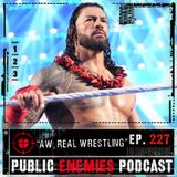 Ep. 227 "Aw, Real Wrestling" | Young Bucks to WWE Rumors, PWI Top 10, NXT 3.0? & more