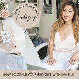 014 How to scale your business with Jane Lu