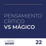 Pensamiento Crítico VS Mágico en el Markéting | 22