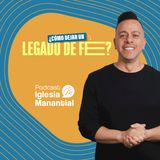¿Cómo dejar un legado de fe? | Pastor David Cañas