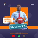 ANDERSON VITORIANO | Podcast Pró Desporto #58