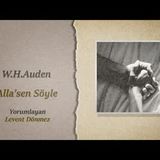 Alla'sen Söyle   W.H.Auden