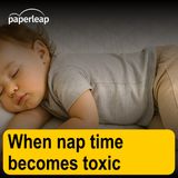 When nap time becomes toxic