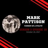 S3:EP10--Mark Pattison, Former NFL Athlete